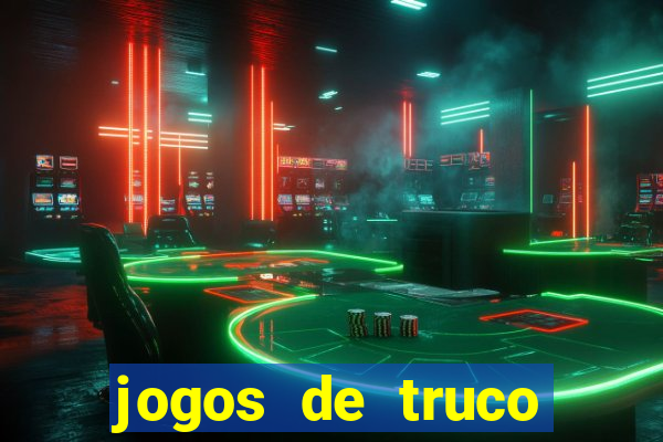 jogos de truco valendo dinheiro